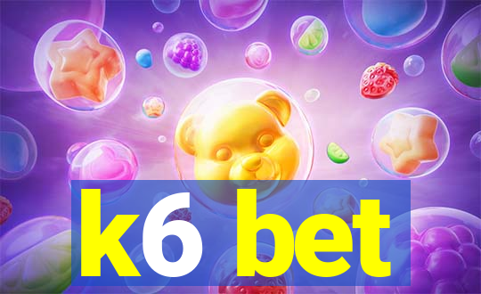 k6 bet